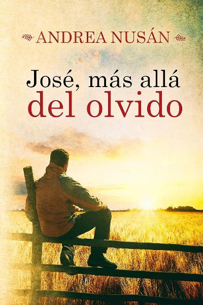 José, más allá del olvido (Saga: Más allá de lo imposible)