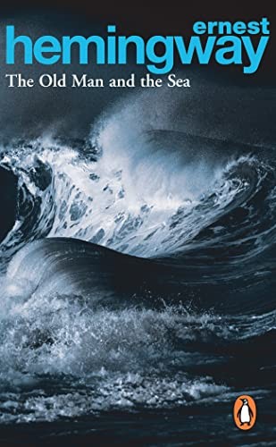 Cubierta de The Old Man and the Sea: The moving novella of endurance and pride from the Nobel Prize-winning author of For Whom the Bell Tolls