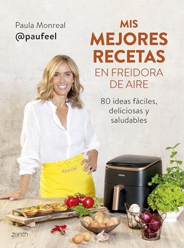 Cubierta de Mis mejores recetas en freidora de aire: 80 ideas fáciles, deliciosas y saludables (Zenith Food)