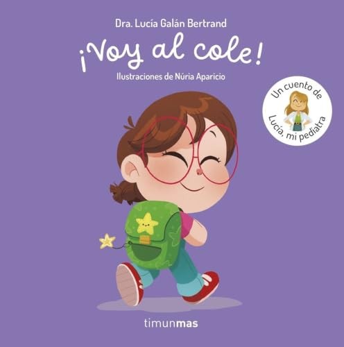 Cubierta de ¡Voy al cole! Un cuento de Lucía, mi pediatra (Cuentos infantiles de Lucía, mi pediatra)