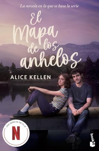 Cubierta de El mapa de los anhelos. Edición con cartel de serie: La novela en la que se ha basado la serie de Netflix