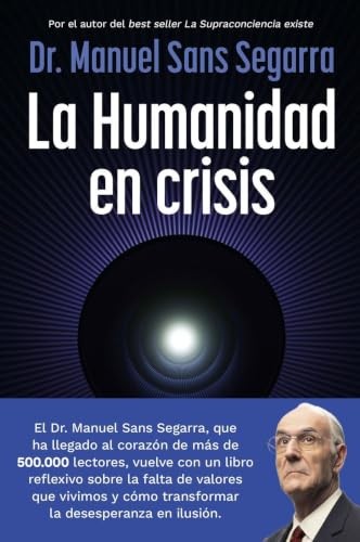 Cubierta de La Humanidad en crisis: La Supraconciencia es la oportunidad para el cambio (No Ficción)