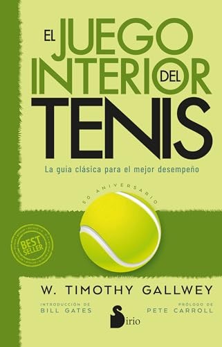 Cubierta de El juego interior del tenis. Edición 50 aniversario: La guía clásica para el mejor desempeño