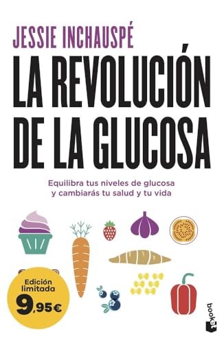 Cubierta de La revolución de la glucosa: Equilibra tus niveles de glucosa y cambiarás tu salud y tu vida (Colección Especial)