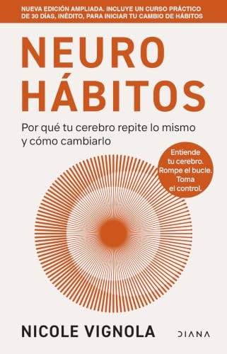 Cubierta de NEUROHÁBITOS EDICIÓN AMPLIADA: Por qué tu cerebro repite lo mismo y cómo cambiarlo (Autoconocimiento)