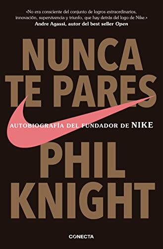 Cubierta de Nunca te pares: Autobiografía del fundador de Nike (Conecta)