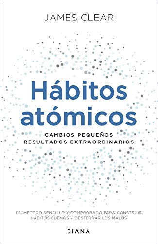 Cubierta de Hábitos atómicos: Cambios pequeños, resultados extraordinarios (Autoconocimiento)
