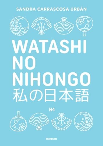 Cubierta de Watashi no nihongo N4 (edición revisada y ampliada): Aprende japonés de forma divertida, ordenada y muy aesthetic. Orientado a conseguir el nivel Noken 4 (Idiomas)