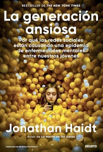 Cubierta de La generación ansiosa: Por qué las redes sociales están causando una epidemia de enfermedades mentales entre nuestros jóvenes (Deusto)