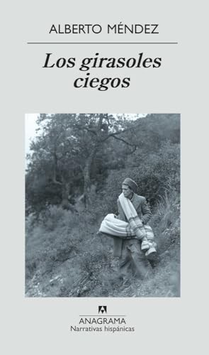 Cubierta de Los girasoles ciegos: 354 (Narrativas hispánicas)