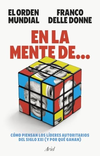 Cubierta de En la mente de...: Cómo piensan los líderes autoritarios del siglo XXI (y por qué ganan) (Ariel)
