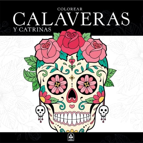 Cubierta de Colorear Calaveras y Catrinas: 3 (Coloreables para Adultos)