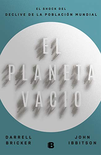 Cubierta de El planeta vacío: El shock del declive de la población mundial (No ficción)