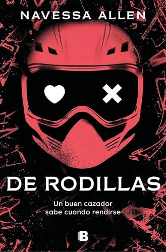 Cubierta de De rodillas (Adéntrate en la oscuridad 2): Un buen cazador sabe cuándo rendirse (Ediciones B)