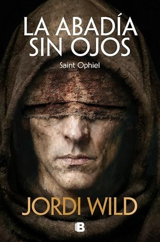 Cubierta de La abadía sin ojos: Saint Ophiel (Ediciones B)