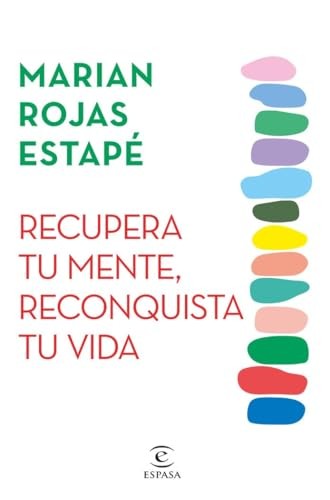 Cubierta de Recupera tu mente, reconquista tu vida: XXXX (Espasa Crecimiento personal)
