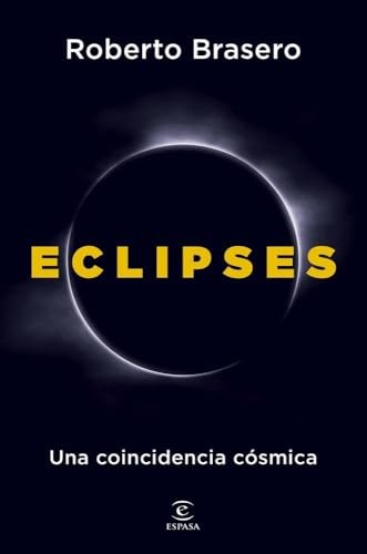 Cubierta de Eclipses: Una coincidencia cósmica (Espasa Divulgación Científica)