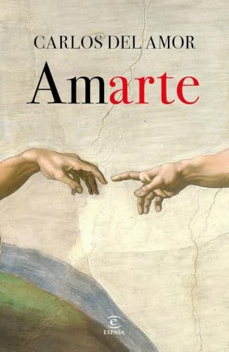 Cubierta de Amarte: Cuando amor y arte se dan la mano (Espasa Ensayo)