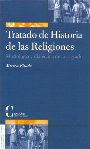 Cubierta de TRATADO DE HISTORIA DE LAS RELIGIONES. MORFOLOGIA Y DIALECT (SIN COLECCION)
