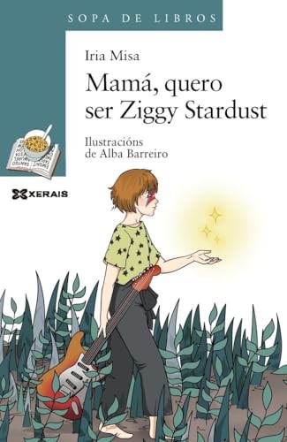 Cubierta de Mamá, quero ser Ziggy Stardust (INFANTIL E XUVENIL - SOPA DE LIBROS - De 10 anos en diante)