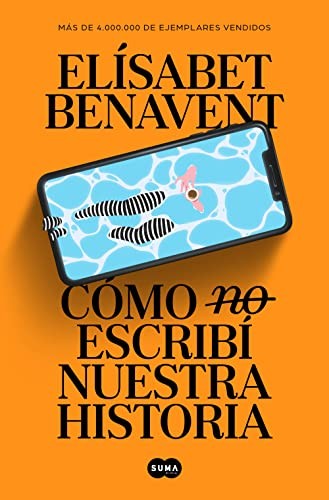 Cubierta de Cómo (no) escribí nuestra historia (SUMA)