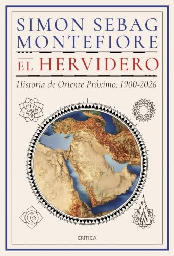 Cubierta de El hervidero: Historia de Oriente Próximo, 1900-2026 (Serie Mayor)