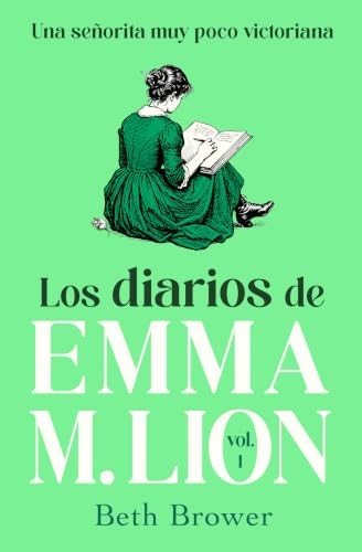 Cubierta de Los diarios de Emma M. Lion 1: Una señorita muy poco victoriana (SUMA)