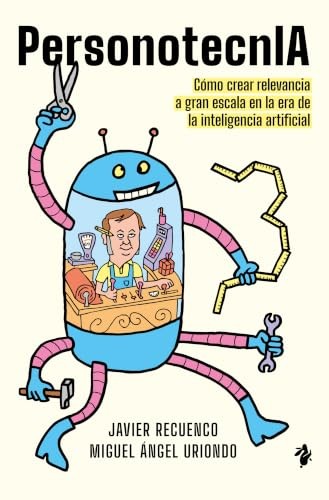 Cubierta de PersonotecnIA: Cómo crear relevancia a gran escala en la era de la inteligencia artificial (Negocios)