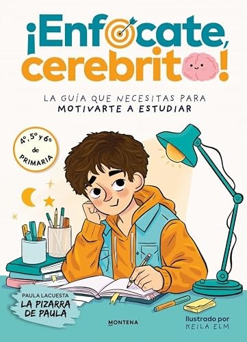 Cubierta de ¡Enfócate, cerebrito!: La guía que necesitas para motivarte a estudiar. Para 4º, 5º y 6º de primaria (Montena)