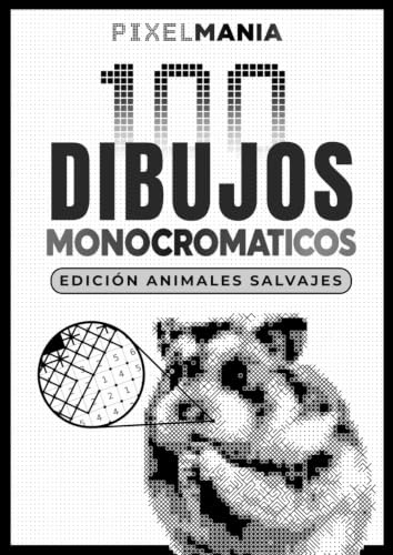Cubierta de PIXELMANIA: 100 dibujos monocromáticos para pintar pixel a pixel (Animales Salvajes) - Libro de colorear relajante para adultos - Pasatiempos para reducir el estrés y la ansiedad.